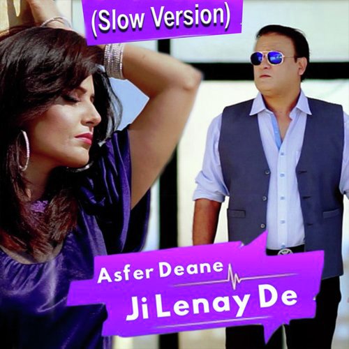 Jee Lenay De (Slow Version) - Asfer Deane