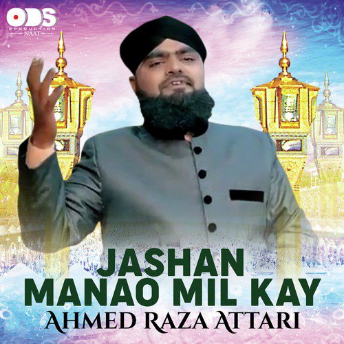 Jashan Manao Mil Kay - Ahmed Raza Attari