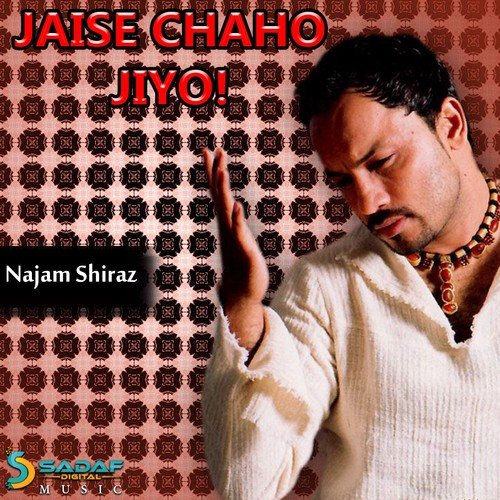 Jaise Chaho Jiyo   1 - Najam Sheraz