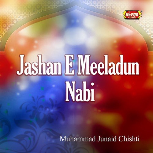 Main Ne Jo Mustafa KO - Muhammad Junaid Chishti
