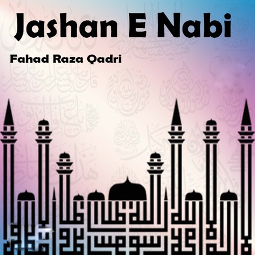 Jashan E Nabi - Fahad Raza Qadri