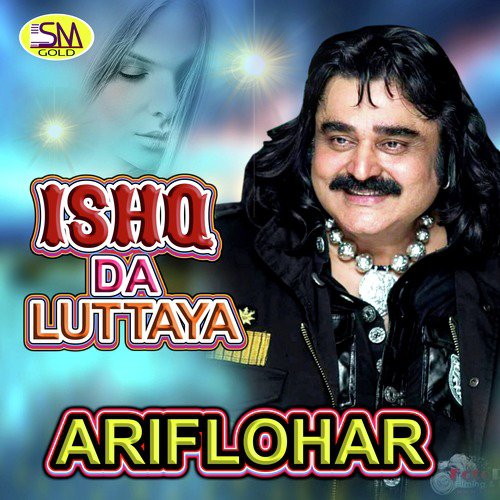 Ishq Da Luttya - Arif Lohar