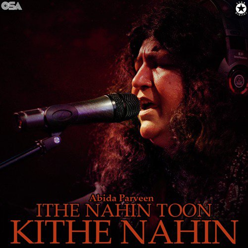 Ithe Nahin Toon Kithe Nahin - Abida Parveen