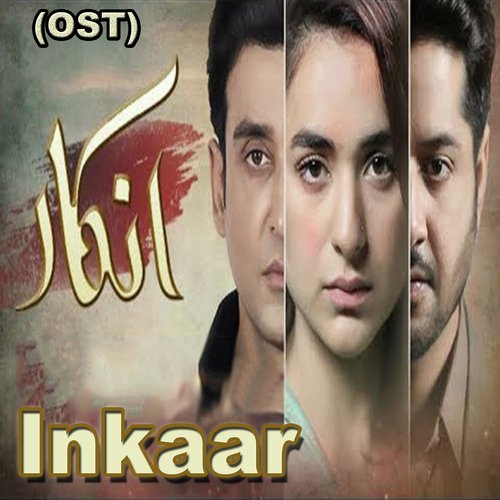 Inkaar (From Inkaar) - Faiza Mujahid, Yumna Zaidi