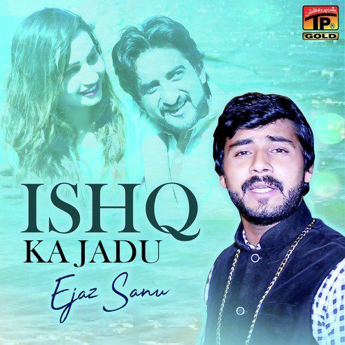 Ishq Ka Jadu - Ejaz Sanu