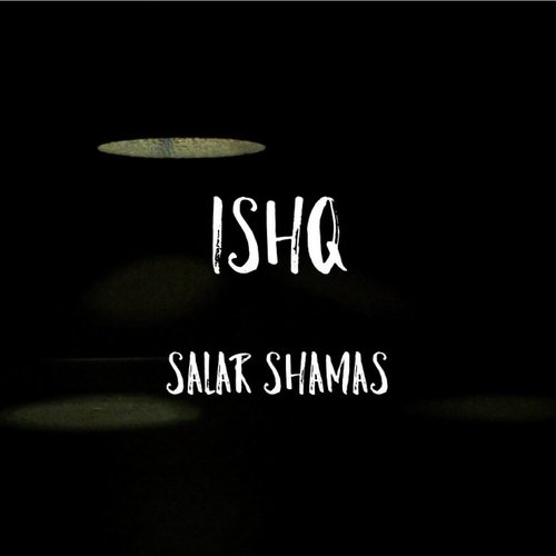 Ishq - Salar Shamas