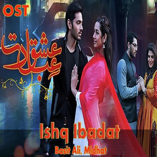 Ishq Ibadat - Basit Ali, Midhat
