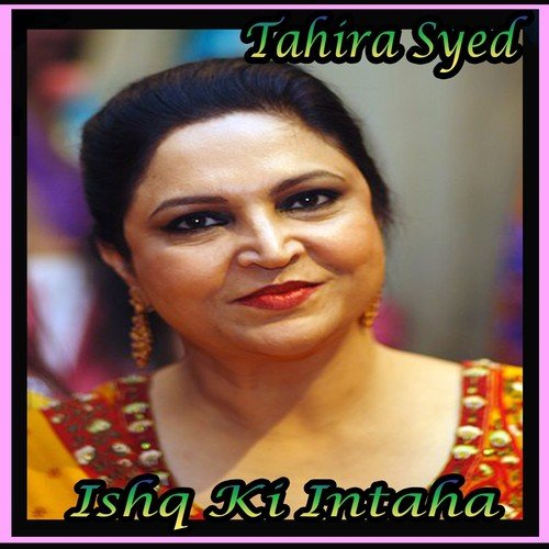 Begana Vaar Unse Mulaqat Ho Tu Ho - Tahira Syed