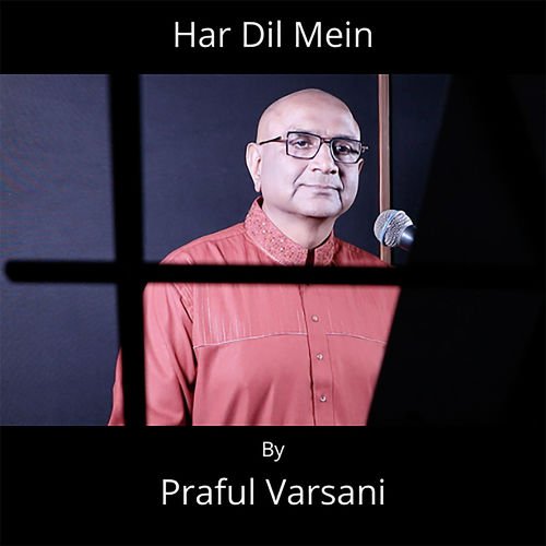 Har Dil Mein - Praful Varsani