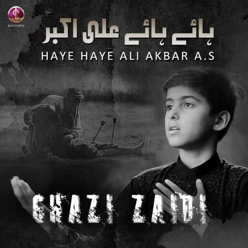 Haye Haye Ali Akbar - Ghazi Zaidi