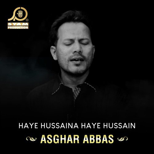 Haye Hussaina Haye Hussain - Asghar Abbas