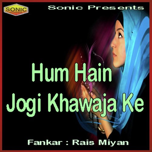 Hum To Malang Hain Khwaja - Rais Miyan