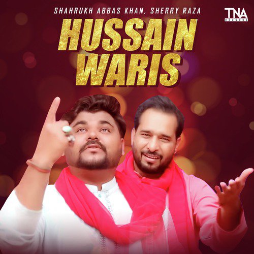 Hussain Waris - Shahrukh Abbas Khan, Sherry Raza