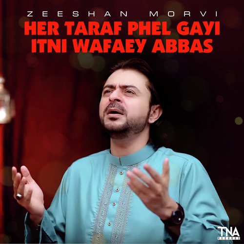 Her Taraf Phel Gayi Itni Wafaey Abbas - Zeeshan Morvi
