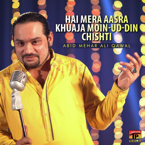 Hai Mera Aasra Khuaja Moin Ud Din Chishti - Abid Mehar Ali Qawwal
