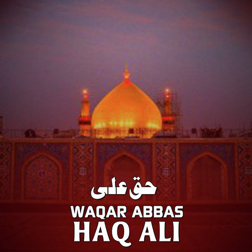 Haq Ali - Waqar Abbas