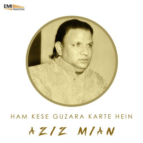 Ham Kese Guzara Karte Hein, Pt. 2 - Aziz Mian