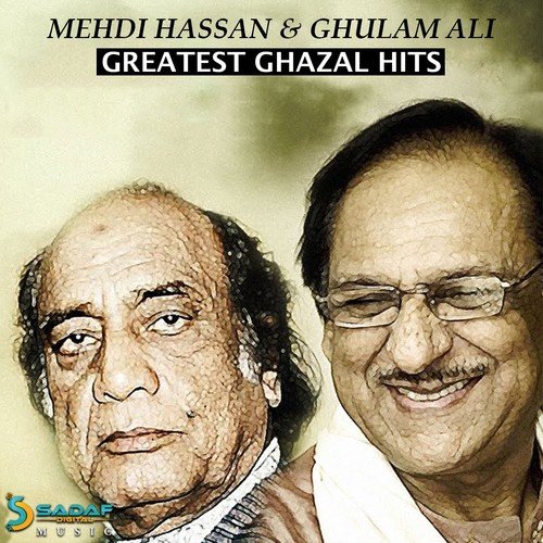 To Ne Dikha Hai Kabhi - Ghulam Ali, Mehdi Hassan