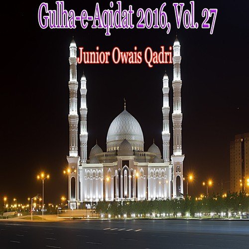 Ghous Ul Azam Dastageer - Junior Owais Qadri