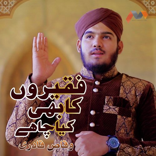 Faqeeron Ka Bhi Kya Chahe - Waqas Qadri