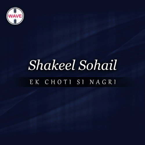 Ek Choti Si Nagri - Shakeel Sohail, Shehbaz Samuel