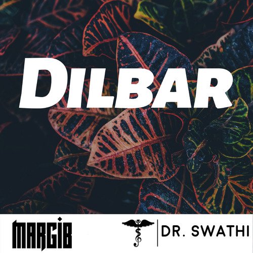 Dilbar - Margib, Dr. Swathi