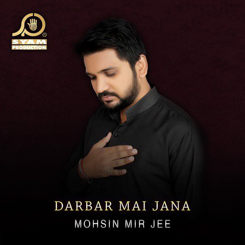 Darbar Mai Jana - Mohsin Mir Jee