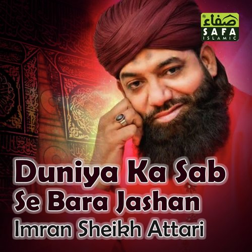 Duniya Ka Sab Se Bara Jashan - Imran Sheikh Attari
