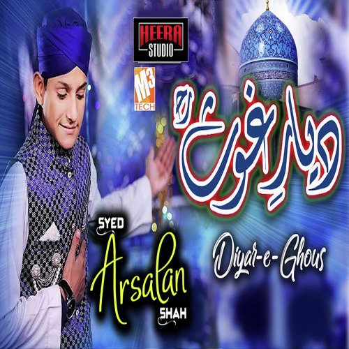 Diyar E Ghous - Syed Arsalan Shah