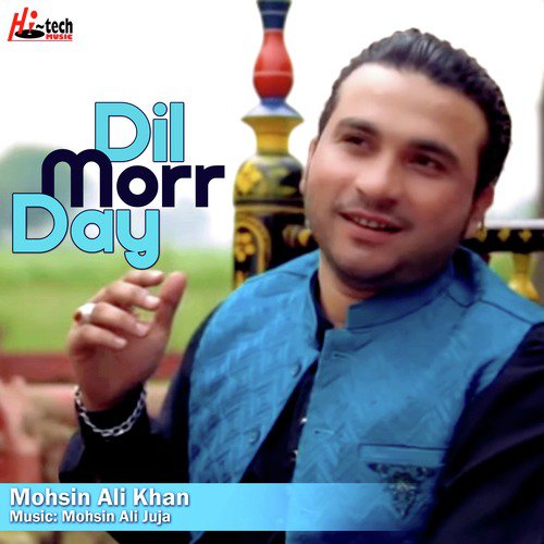 Dil Morr Day - Mohsin Ali Khan