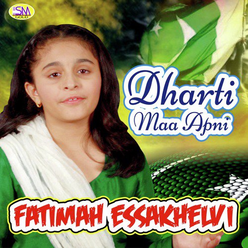 Dharti Maa Apni - Fatimah Essakhelvi