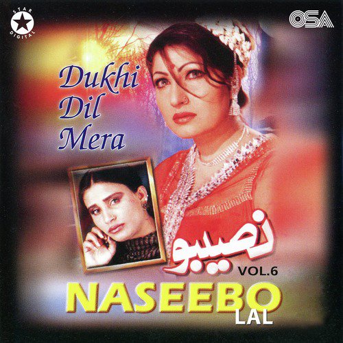 O Rabba Dukhi Dil Mera - Naseebo Lal