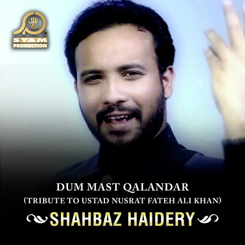 Dum Mast Qalandar - Shahbaz Haidery