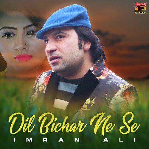 Dil Bichar Ne Se - Imran Ali