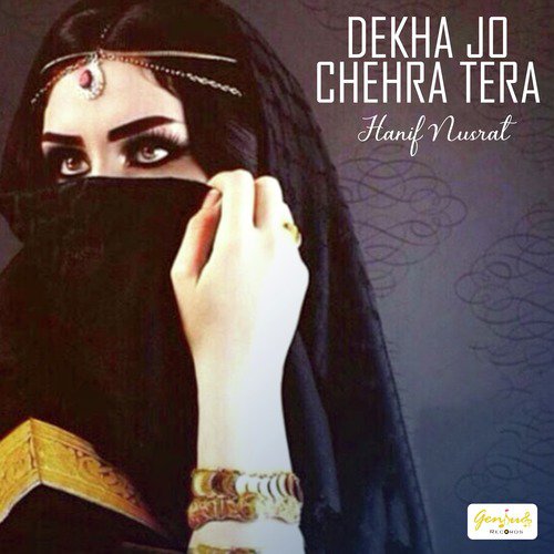 Dekha Jo Chehra Tera - Hanif Nusrat