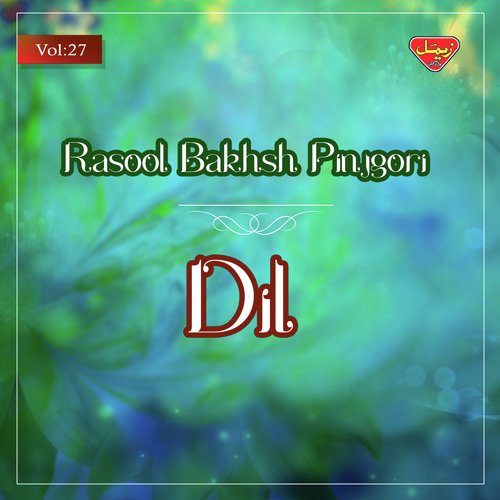 Dil Goun Dil - Rasool Bakhsh Pinjgori