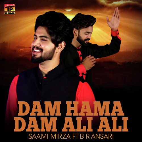 Dam Hama Dam Ali Ali - Saami Mirza, B. R Ansari