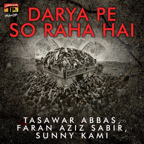 Darya Pe So Raha Hai - Tasawar Abbas, Sunny Kami, Faran Aziz Sabir