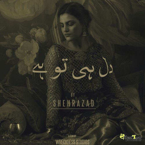 Dil Hee Toh Hai - Shehrazad