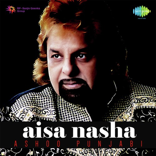Aisa Nasha - Ashoo Punjabi