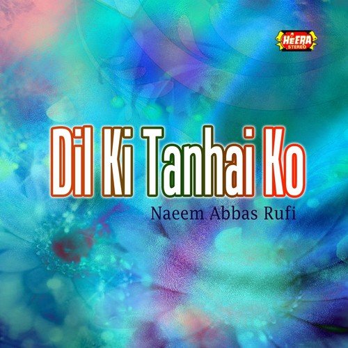 Dekha Jo Chehra Tera - Naeem Abbas Rufi
