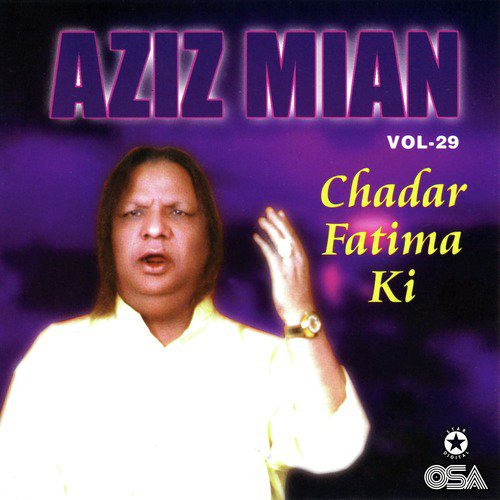 Yeh Chadar Fatima Ki - Aziz Mian