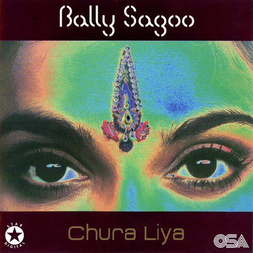 Chura Liya (Soft Choo Mix) - Bally Sagoo