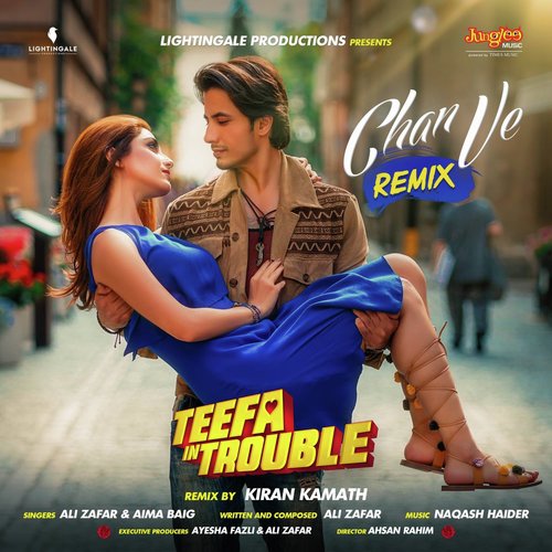 Chan Ve (Remix) - Ali Zafar, Aima Baig