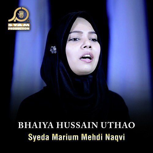 Bhaiya Hussain Uthao - Syeda Marium Mehdi Naqvi