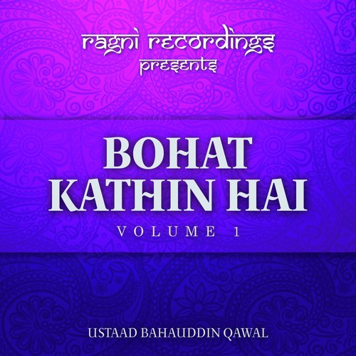 Khakon Se Kahon - Ustaad Bahauddin Qawal