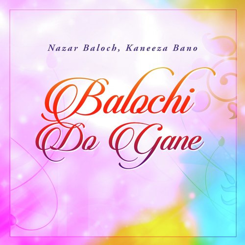 Biya Mani Bandey Gorgh - Nazar Baloch, Kaneeza Bano