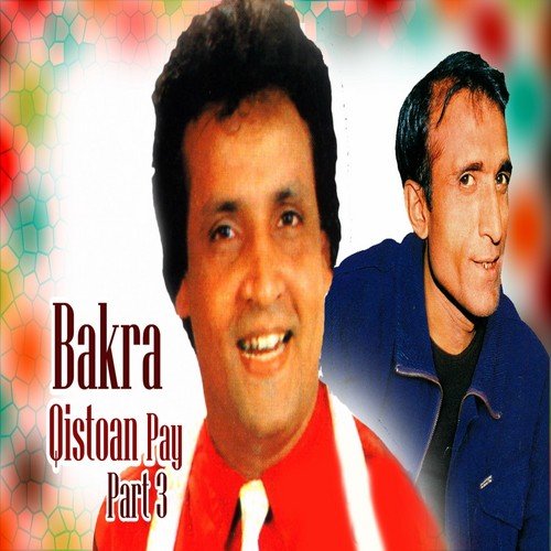 Bakra Qistoan Pay, Pt. 3 - Saleem Afridi, Umer Shareef, Sikandar Sanam