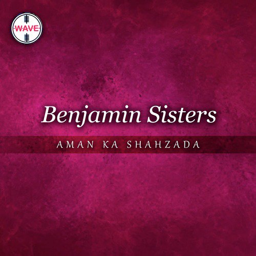 Aman Ka Shahzada - Benjamin Sisters