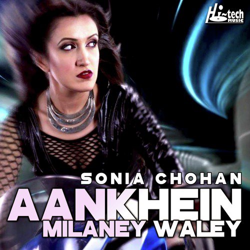 Aankhein Milaney Waley - Sonia Chohan